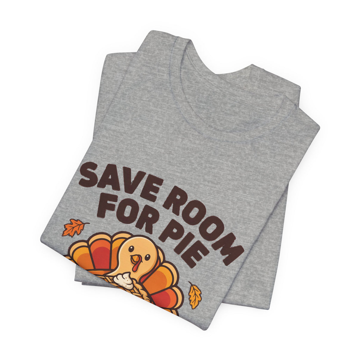 Save Room for Pie Thanksgiving Turkey Shirt, Save Room for Pie Thanksgiving T-Shirt
