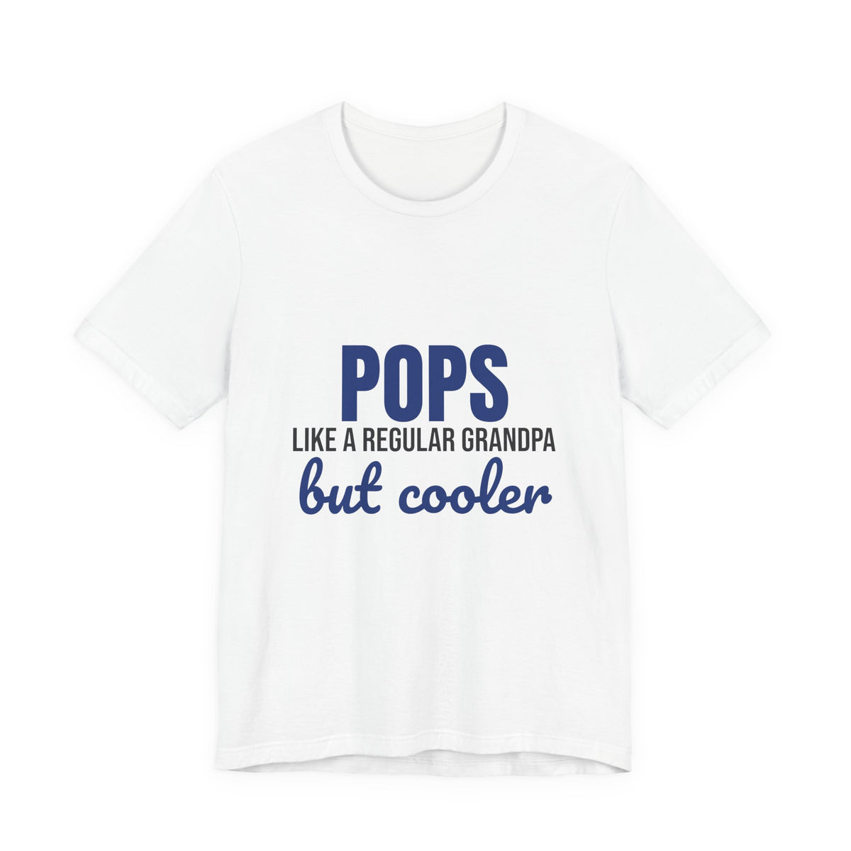 Pops Like a Regular Grandpa But Cooler Shirt, Funny Pops T-Shirt, Pops Gift