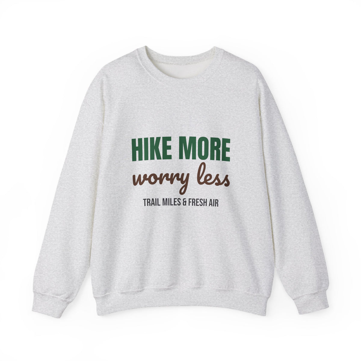 Hike More Worry Less Sweatshirt, Hike More Worry Less Crewneck Sweatshirt