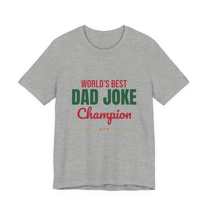 World's Best Dad Joke Champion Shirt, Funny Dad T-Shirt, Dad Joke Tee