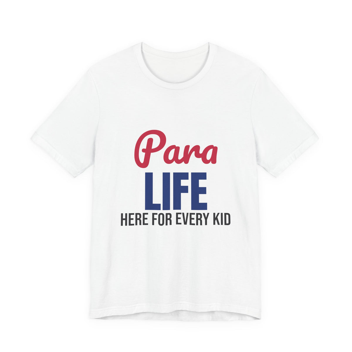 Para Life Here For Every Kid Shirt