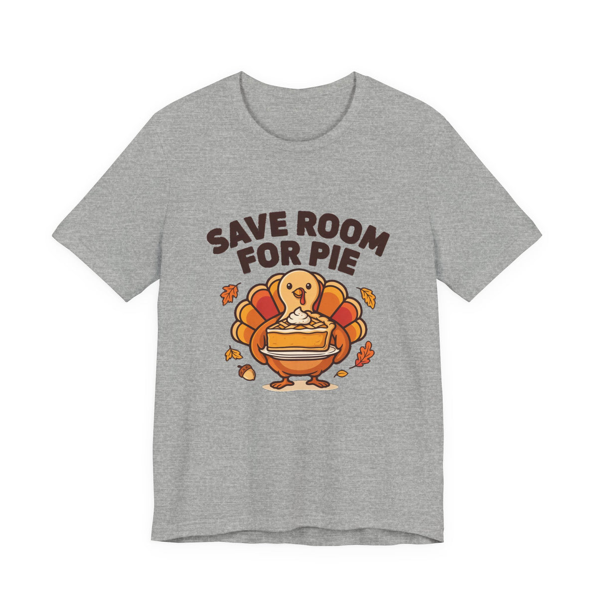 Save Room for Pie Thanksgiving Turkey Shirt, Save Room for Pie Thanksgiving T-Shirt