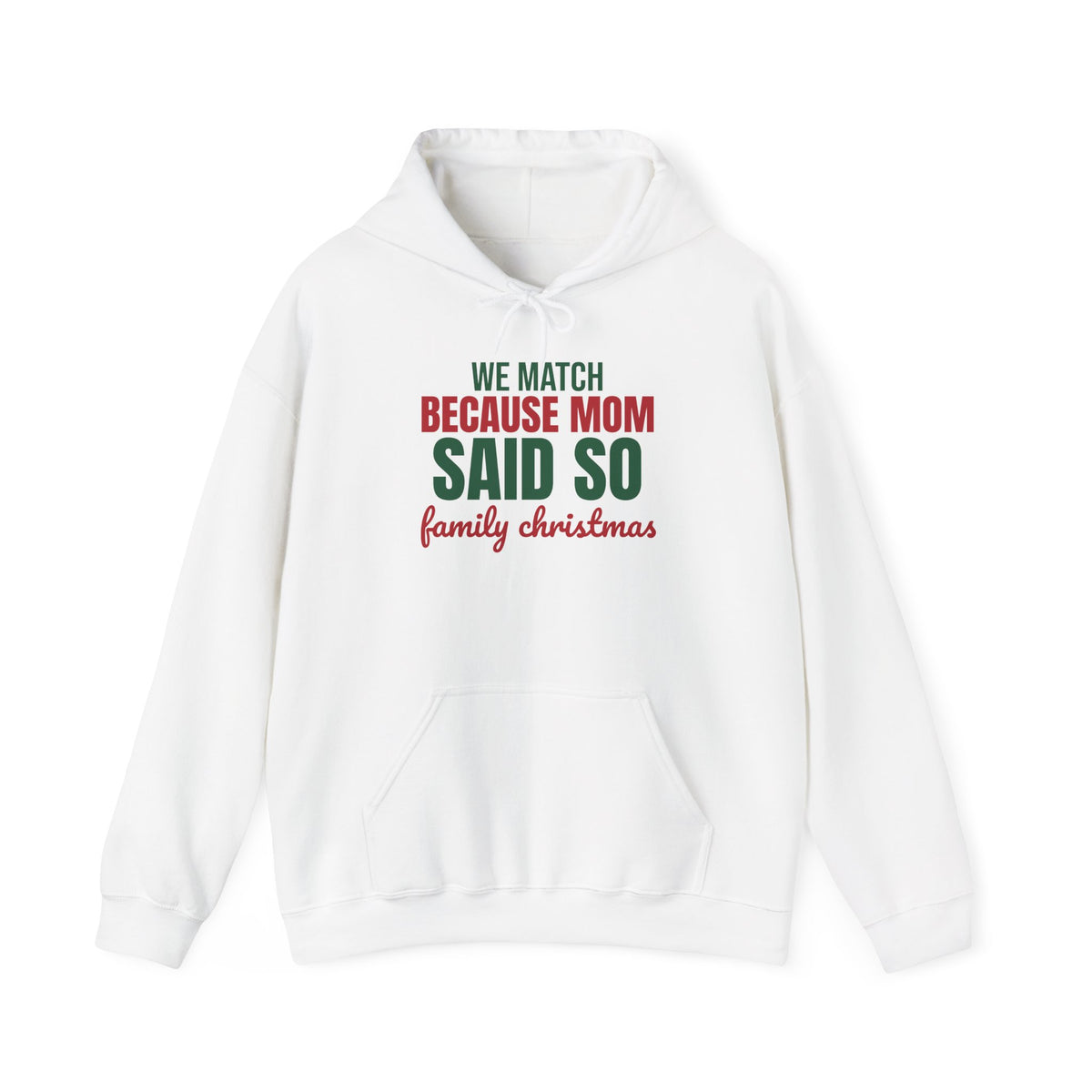 We Match Because Mom Said So Family Christmas Hoodie, Family Christmas Hoodie