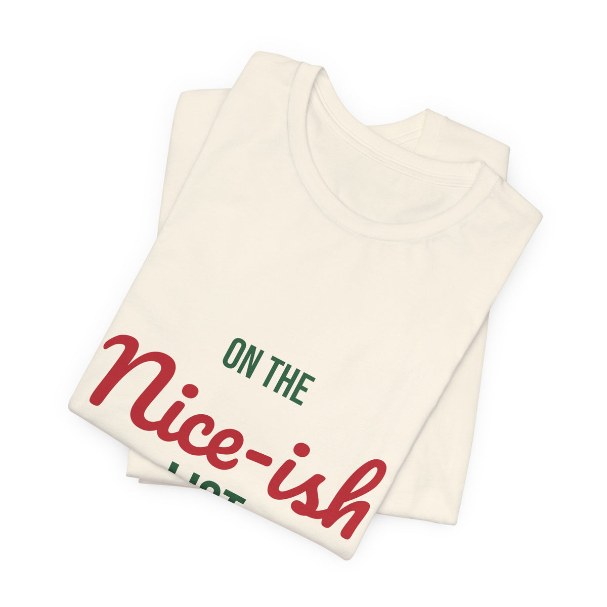 On the Nice-ish List Shirt, Funny Christmas T-Shirt, Naughty or Nice Tee
