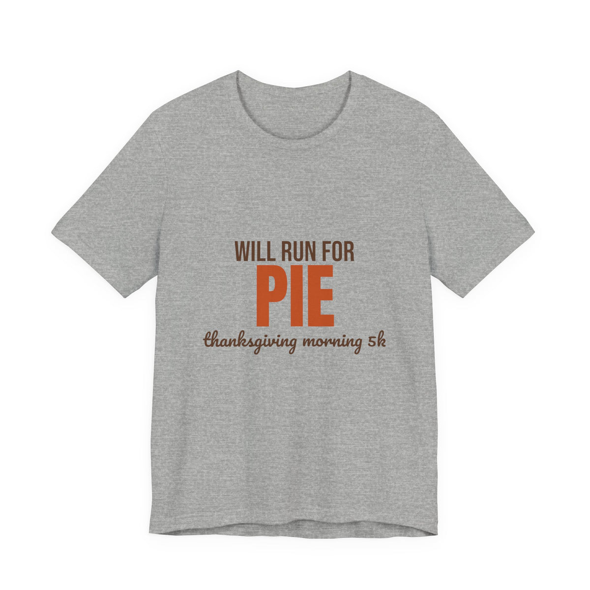 Will Run for Pie Thanksgiving Morning 5K Shirt, Thanksgiving Run T-Shirt, Thanksgiving Run Gift