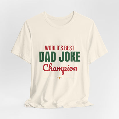 World's Best Dad Joke Champion Shirt, Funny Dad T-Shirt, Dad Joke Tee