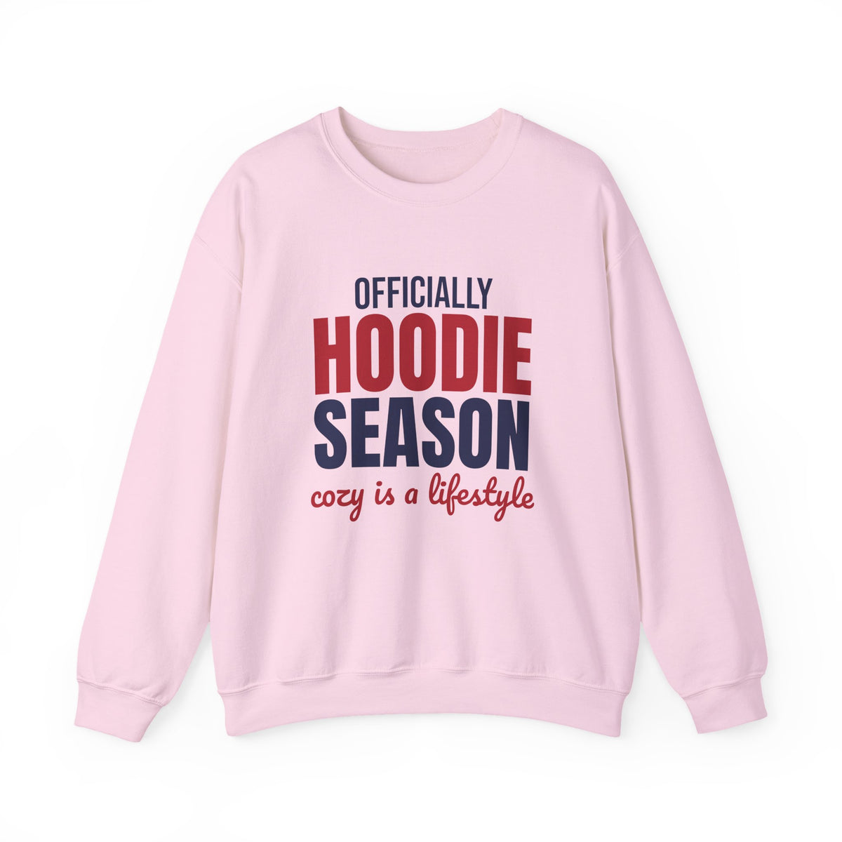 Officially Hoodie Season Cozy Is a Lifestyle Sweatshirt, Hoodie Season Crewneck Sweatshirt