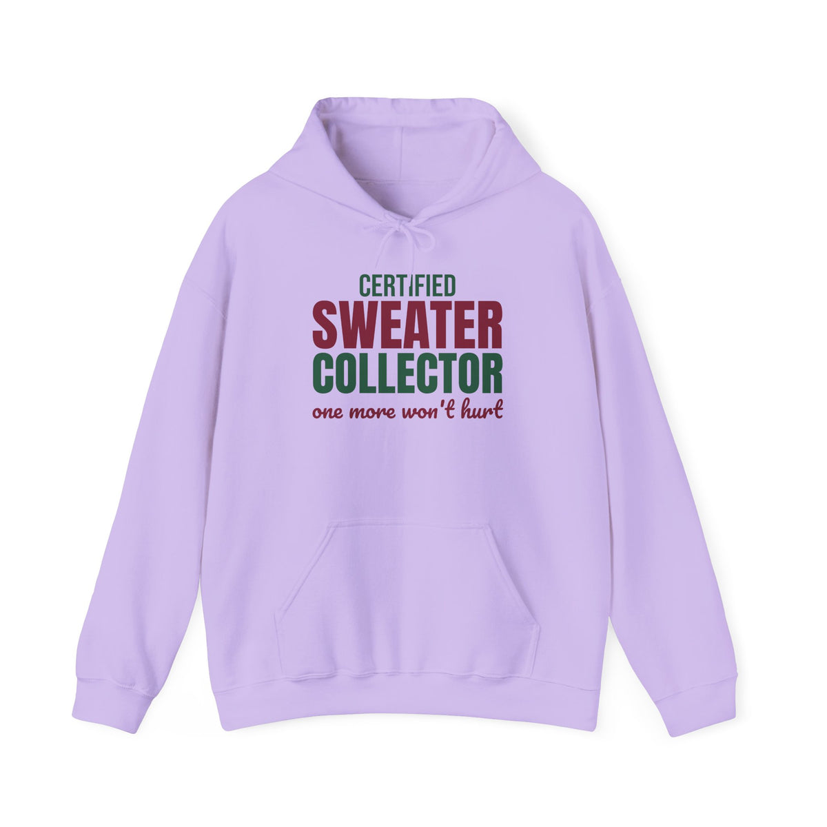 Certified Sweater Collector One More Won't Hurt Hoodie, Sweater Weather Hoodie