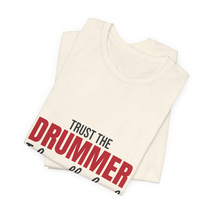 Trust the Drummer I Keep the Beat Shirt, Trust the Drummer T-Shirt, Drummer Gift