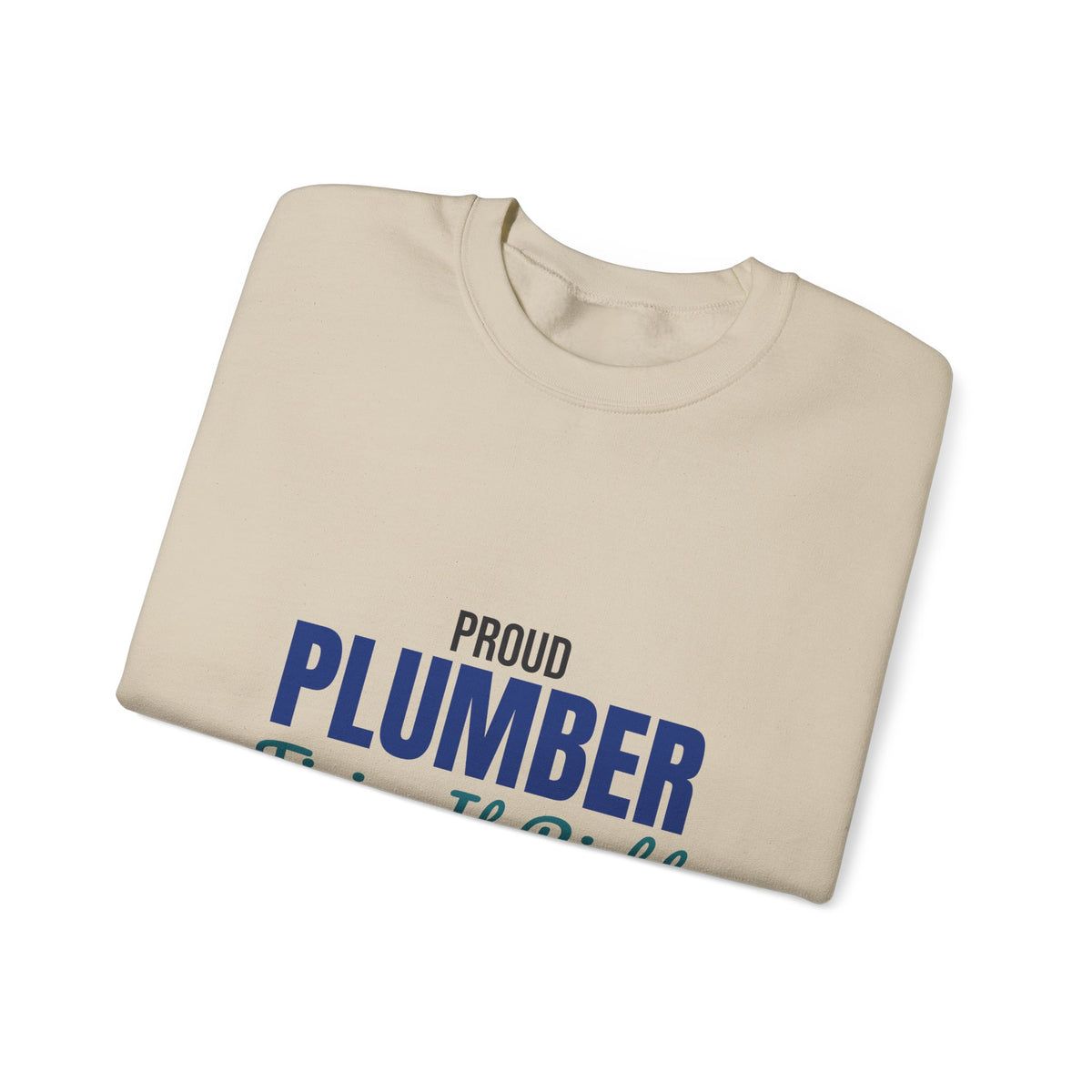 Proud Plumber Fixing It Right Sweatshirt, Plumber Crewneck Sweatshirt