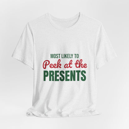 Most Likely to Peek at the Presents Shirt, Most Likely to Peek at the Presents T-Shirt, Family Christmas