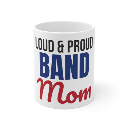 Loud and Proud Band Mom Mug