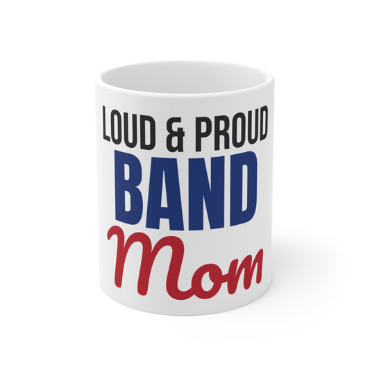 Loud and Proud Band Mom Mug