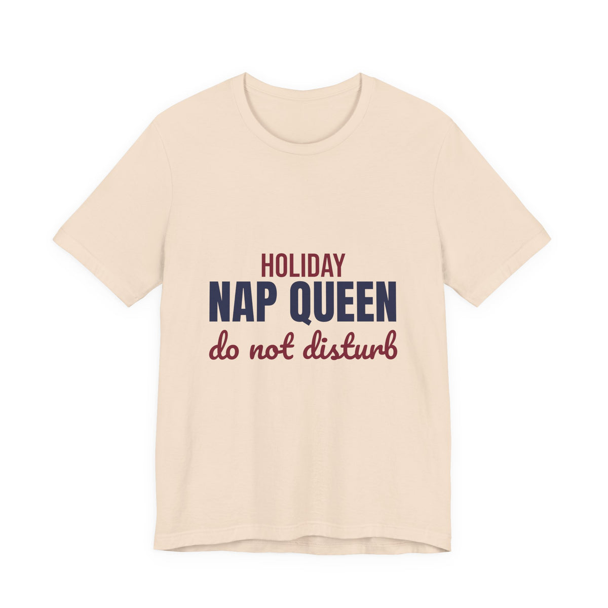 Holiday Nap Queen Do Not Disturb Shirt, Funny Christmas T-Shirt, Funny Christmas Gift