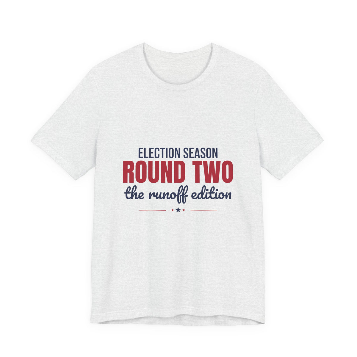Election Season Round Two The Runoff Edition Shirt, Funny Runoff Election T-Shirt