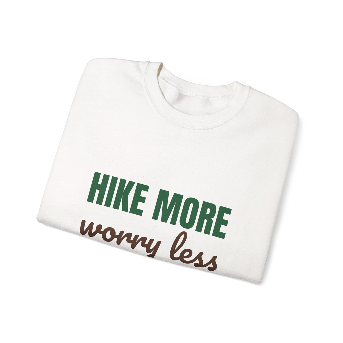 Hike More Worry Less Sweatshirt, Hike More Worry Less Crewneck Sweatshirt