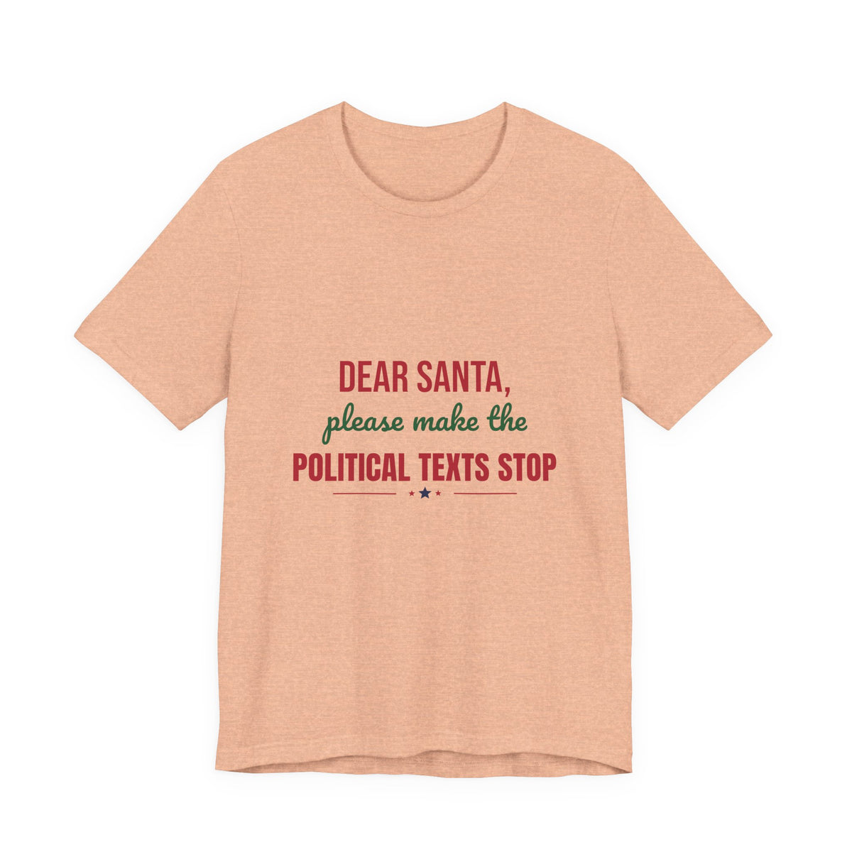 Dear Santa Please Make the Political Texts Stop Shirt, Funny Christmas T-Shirt, Dear Santa Tee