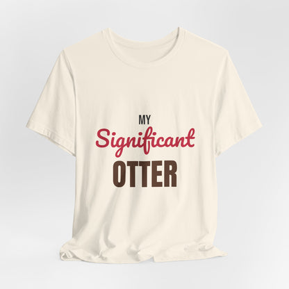 My Significant Otter Shirt, My Significant Otter T-Shirt, Couples Gift