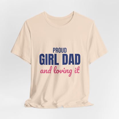 Proud Girl Dad Shirt, Dad T-Shirt, Gift for Dad from Daughter