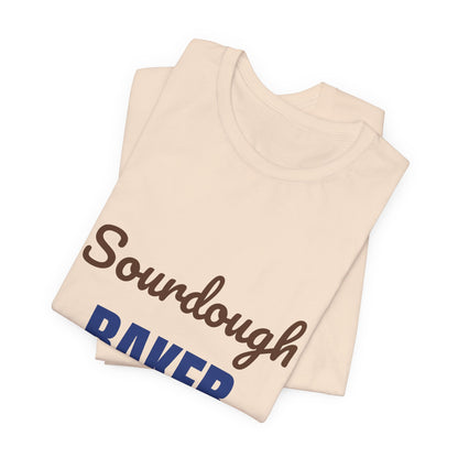 Sourdough Baker Feed the Starter First Shirt, Sourdough Baker T-Shirt, Baking Gift
