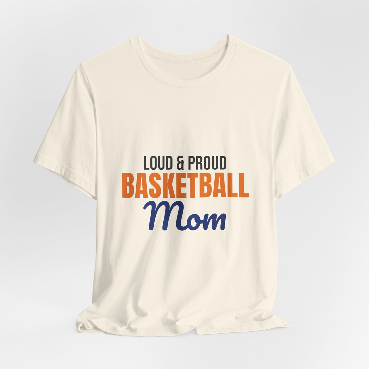 Loud and Proud Basketball Mom Shirt, Basketball Mom T-Shirt, Game Day Tee