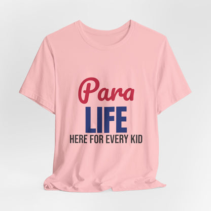 Para Life Here For Every Kid Shirt, Paraprofessional T-Shirt, Para Gift