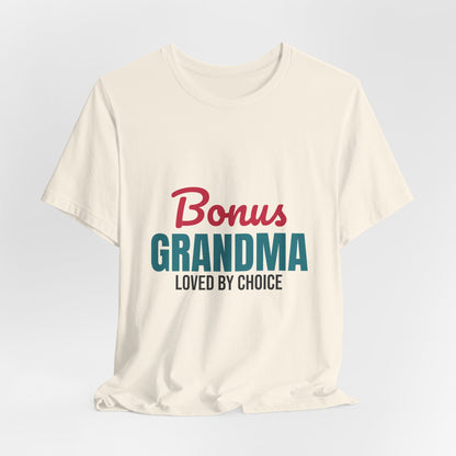 Bonus Grandma Loved by Choice Shirt, Bonus Grandma T-Shirt, Step Grandma Gift
