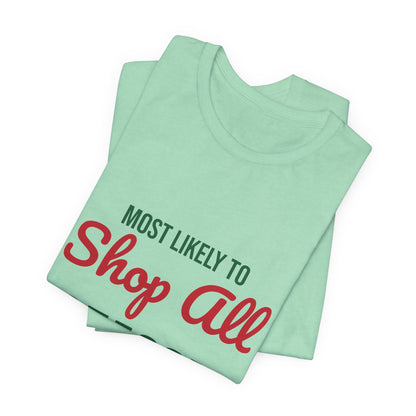 Most Likely to Shop All Season Shirt, Most Likely to Shop All Season T-Shirt, Family Christmas