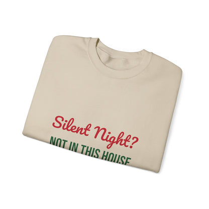 Silent Night Not in This House Sweatshirt, Funny Mom Christmas Crewneck