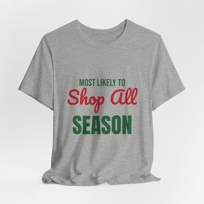 Most Likely to Shop All Season Shirt, Most Likely to Shop All Season T-Shirt, Family Christmas