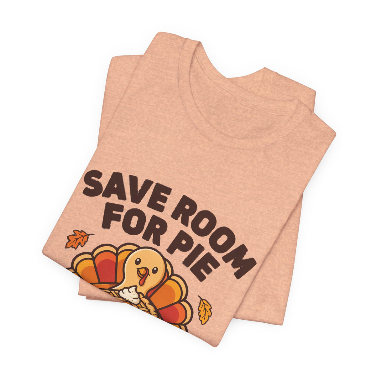 Save Room for Pie Thanksgiving Turkey Shirt, Save Room for Pie Thanksgiving T-Shirt