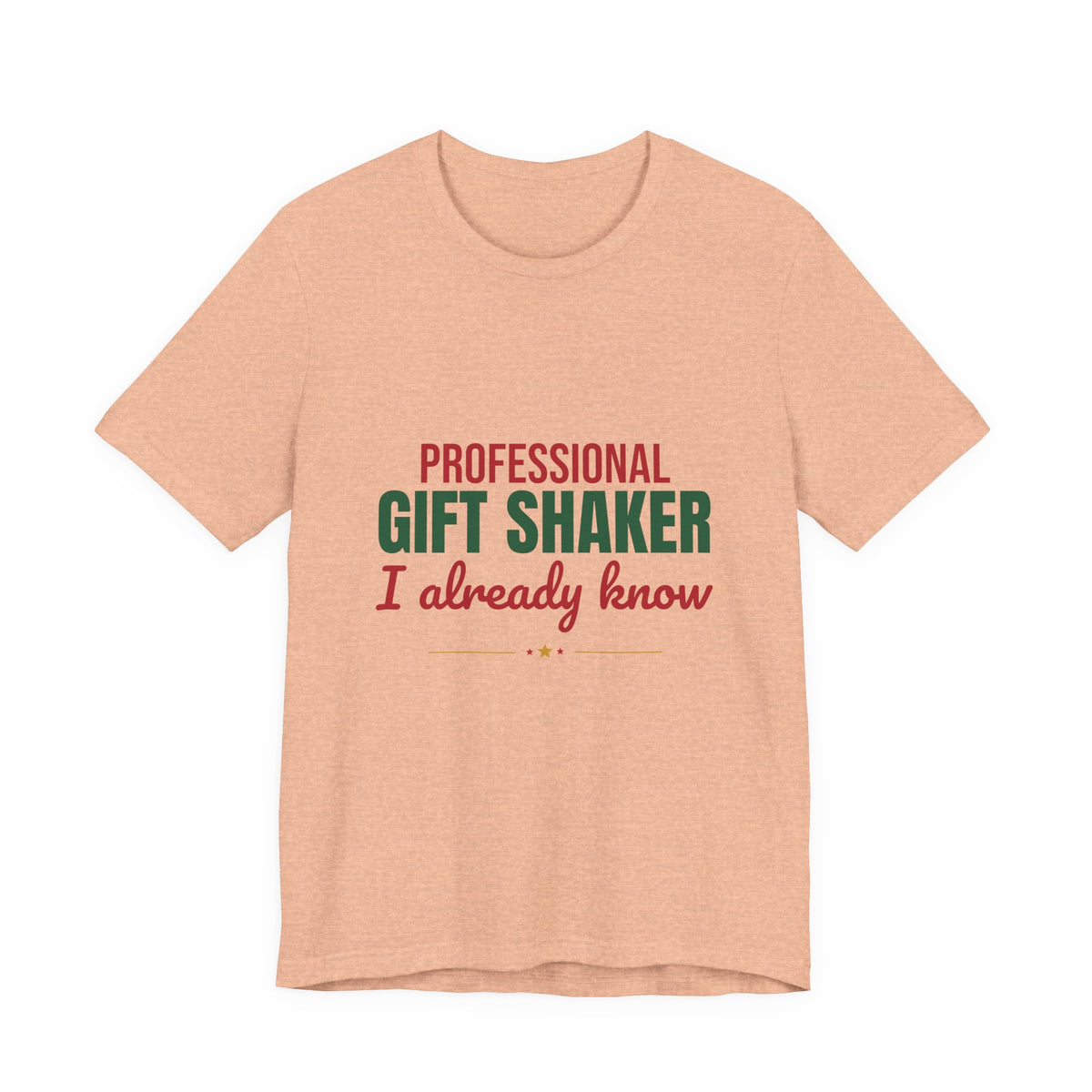 Professional Gift Shaker I Already Know Shirt, Funny Christmas T-Shirt, Funny Christmas Gift