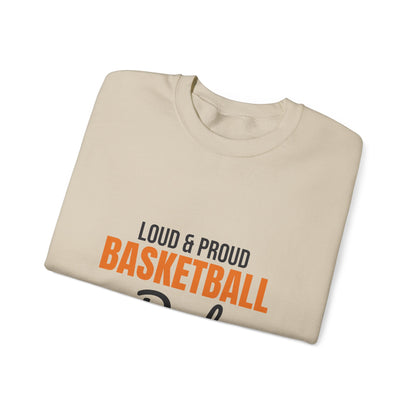 Loud and Proud Basketball Dad Sweatshirt, Basketball Dad Crewneck