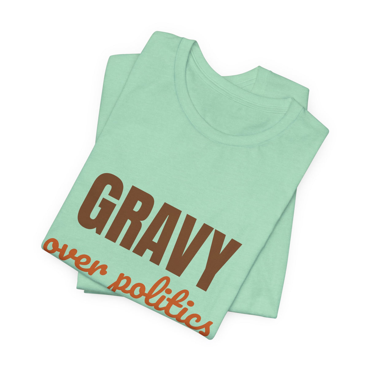 Gravy Over Politics Thanksgiving Rules Shirt, Funny Thanksgiving T-Shirt, Gravy Tee