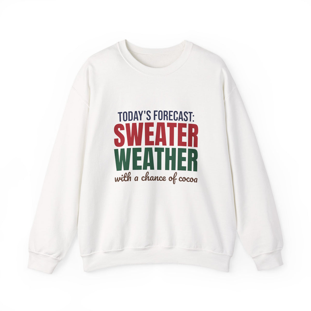 Today's Forecast Sweater Weather With a Chance of Cocoa Sweatshirt, Sweater Weather Crewneck Sweatshirt