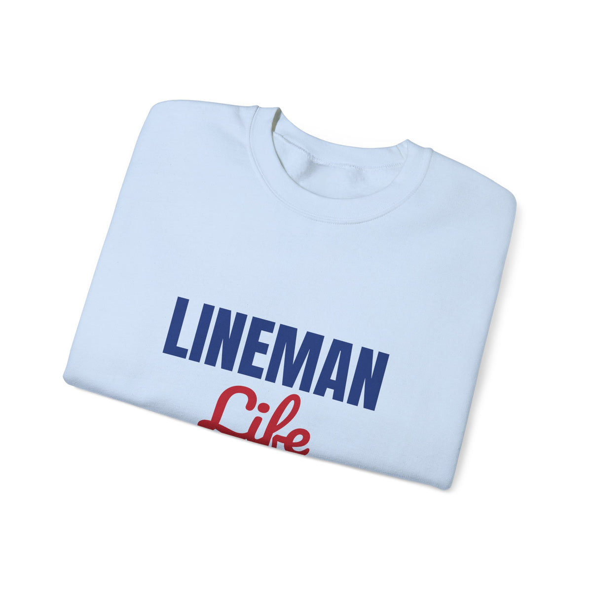 Lineman Life Working High So You Have Power Sweatshirt, Lineman Crewneck Sweatshirt