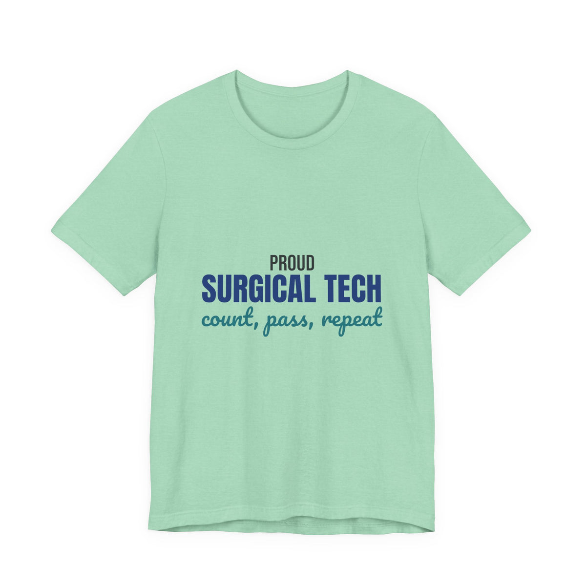 Proud Surgical Tech Count Pass Repeat Shirt, Proud Surgical Tech T-Shirt, Scrub Tech Gift