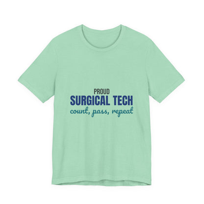 Proud Surgical Tech Count Pass Repeat Shirt, Proud Surgical Tech T-Shirt, Scrub Tech Gift