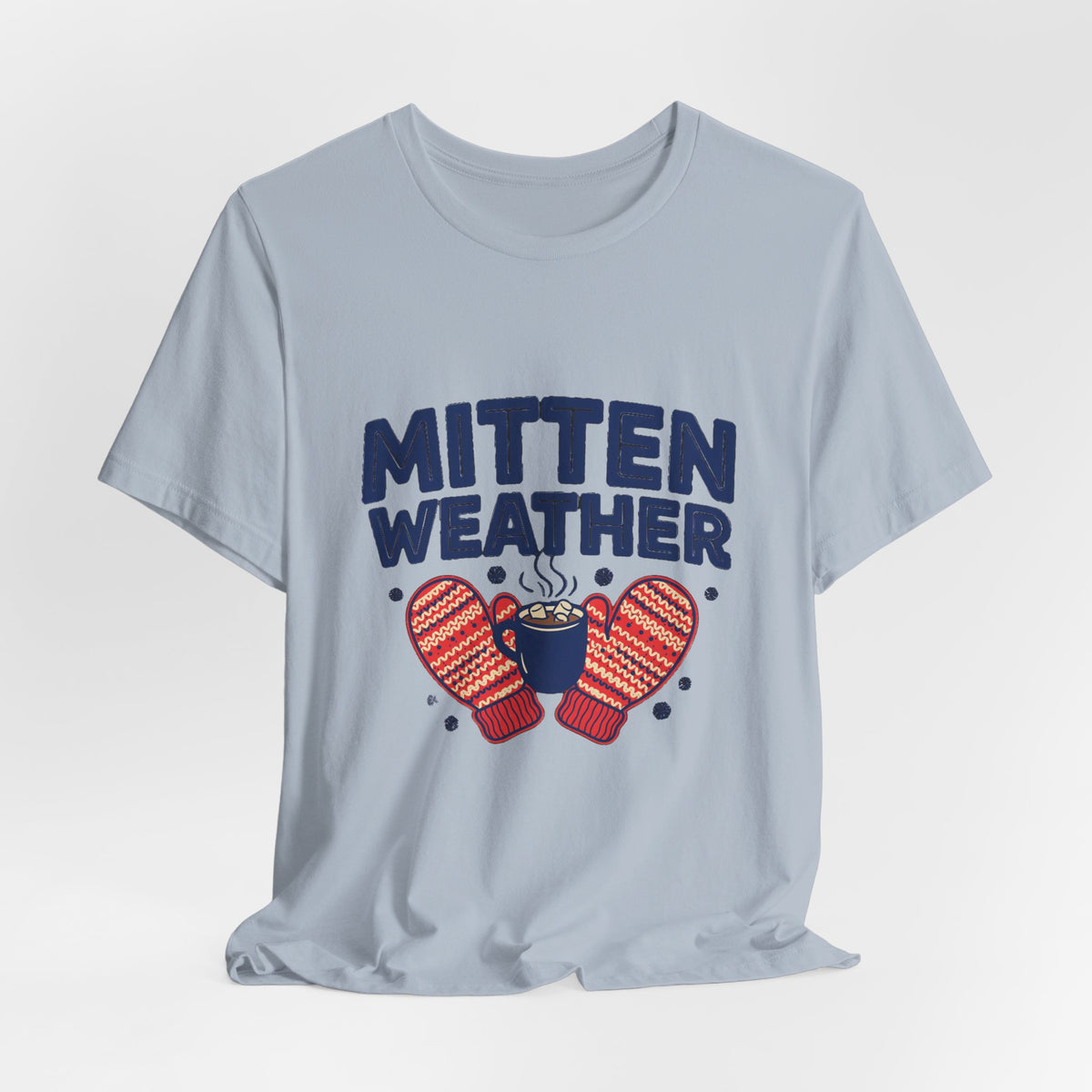 Mitten Weather Hot Cocoa Shirt, Mitten Weather T-Shirt, Cozy Winter Tee