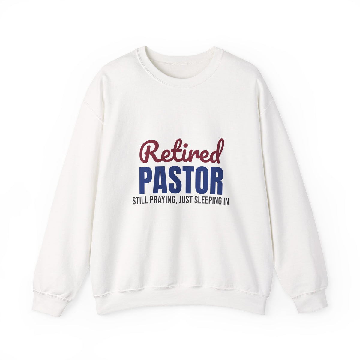 Retired Pastor Still Praying Just Sleeping In Sweatshirt, Pastor Retirement Crewneck Sweatshirt