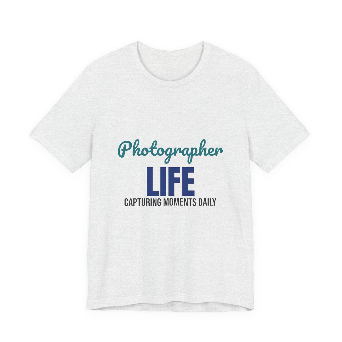 Photographer Life Capturing Moments Daily Shirt