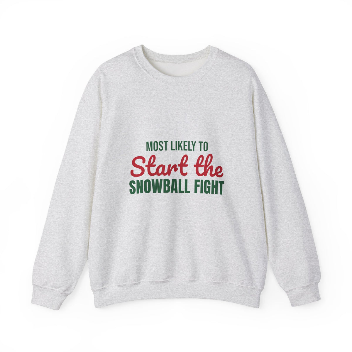 Most Likely to Start the Snowball Fight Sweatshirt, Most Likely to Start the Snowball Fight Christmas Sweatshirt