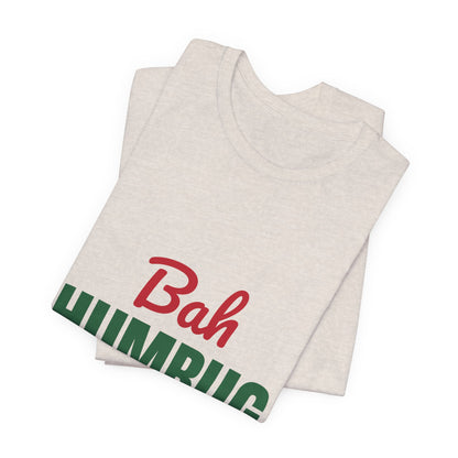 Bah Humbug Shirt, Funny Grumpy Christmas T-Shirt