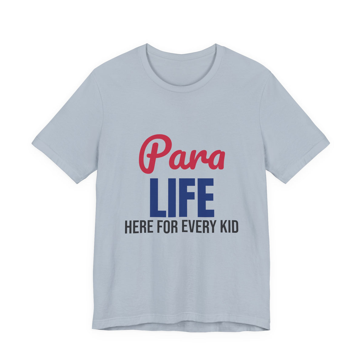 Para Life Here For Every Kid Shirt, Paraprofessional T-Shirt, Para Gift