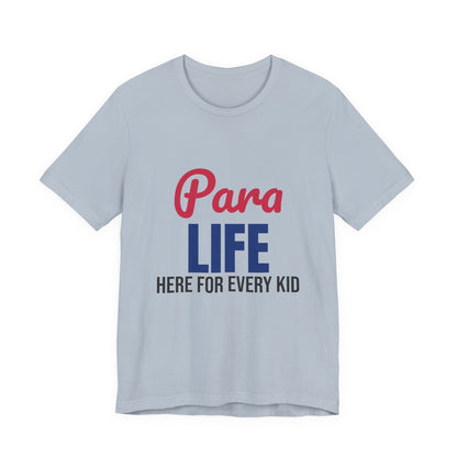 Para Life Here For Every Kid Shirt, Paraprofessional T-Shirt, Para Gift