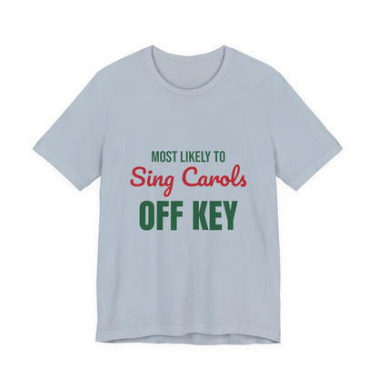 Most Likely to Sing Carols Off Key Shirt, Most Likely to Sing Carols Off Key T-Shirt, Family Christmas