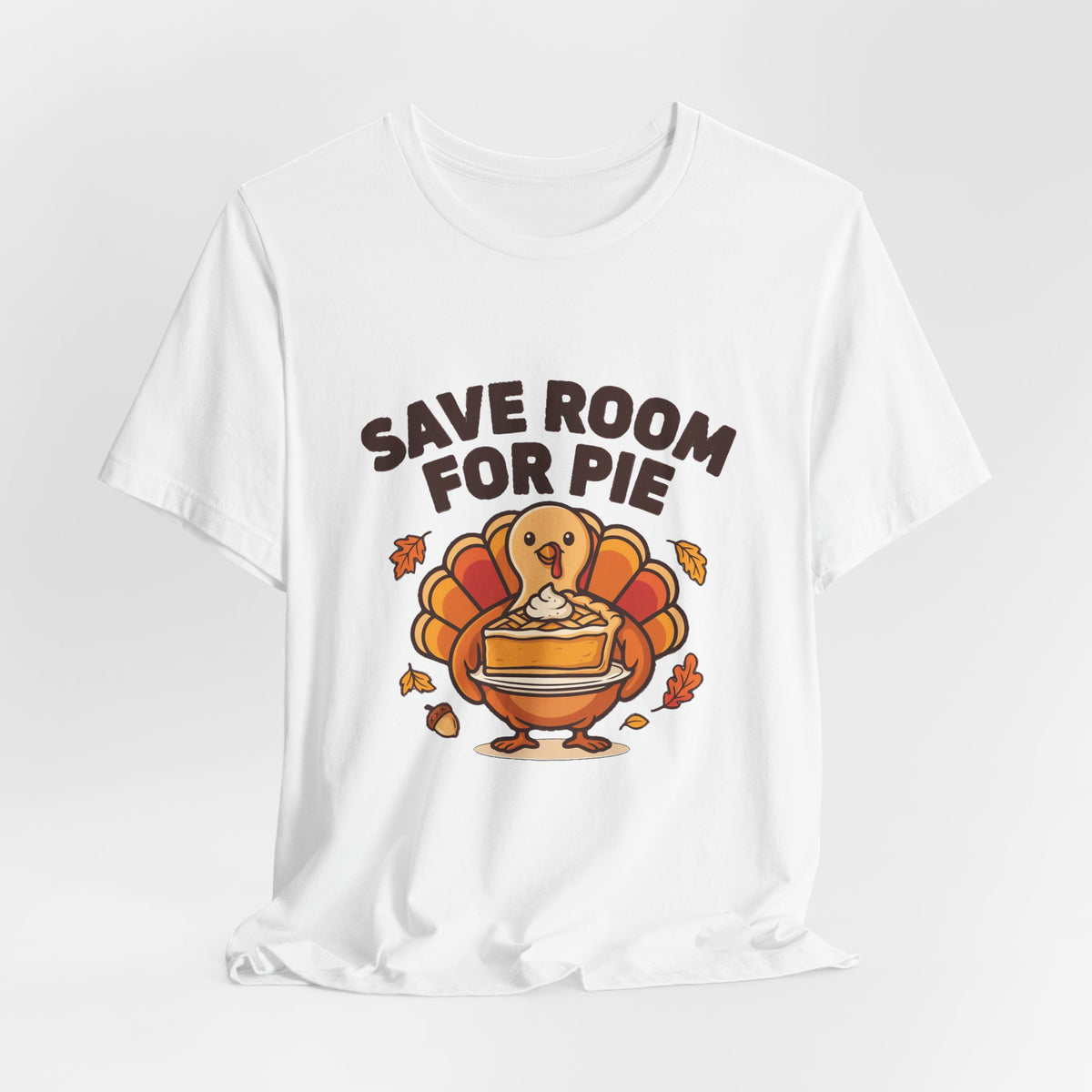 Save Room for Pie Thanksgiving Turkey Shirt, Save Room for Pie Thanksgiving T-Shirt