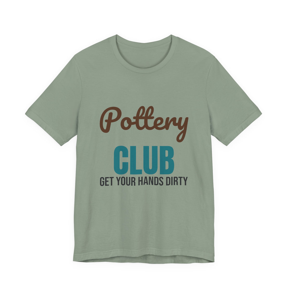 Pottery Club Get Your Hands Dirty Shirt, Pottery Club T-Shirt, Potter Gift