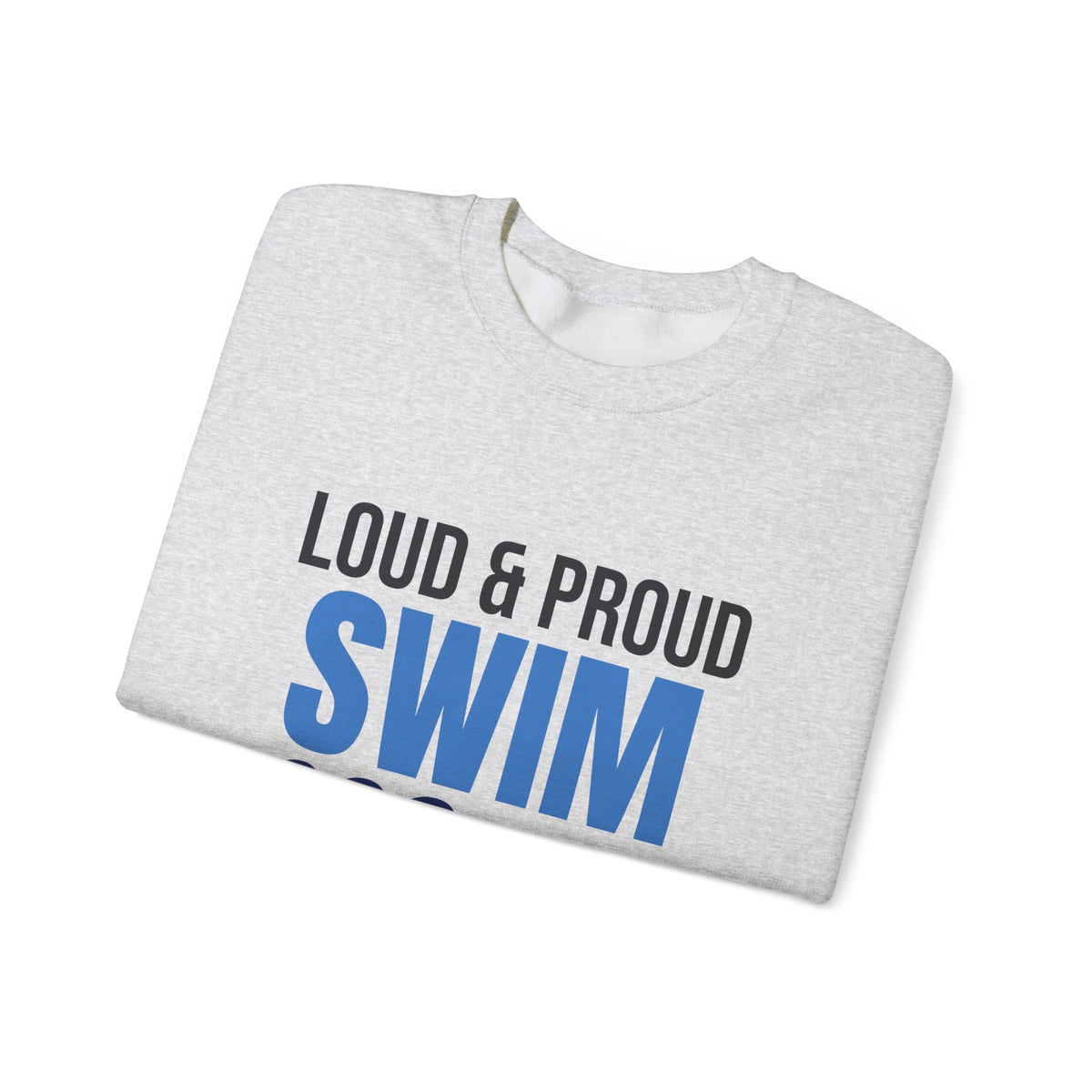 Loud and Proud Swim Mom Sweatshirt, Swim Mom Crewneck