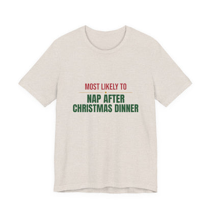 Most Likely To Nap After Christmas Dinner Shirt, Matching Family Christmas T-Shirt, Funny Holiday Tee
